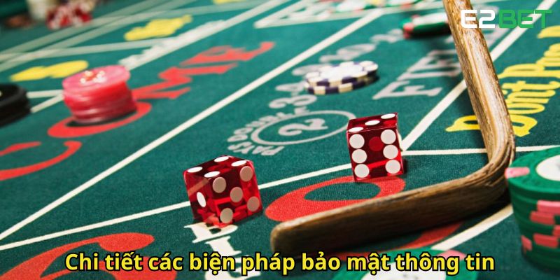 Chính sách bảo mật E2bet: An toàn dữ liệu ưu việt 2 Chi tiet cac bien phap bao mat thong tin